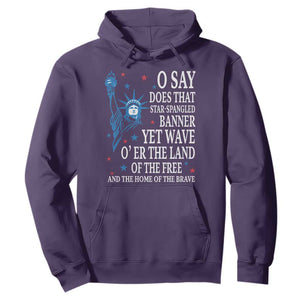O Say Does That Star Spangled Banner Hoodie Patriotic American National Anthem Statue of Liberty TS11 Purple Print Your Wear
