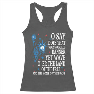 O Say Does That Star Spangled Banner Racerback Tank Top Patriotic American National Anthem Statue of Liberty TS11 Dark Heather Print Your Wear