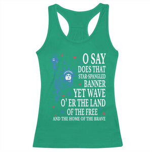 O Say Does That Star Spangled Banner Racerback Tank Top Patriotic American National Anthem Statue of Liberty TS11 Irish Green Print Your Wear