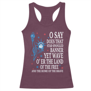 O Say Does That Star Spangled Banner Racerback Tank Top Patriotic American National Anthem Statue of Liberty TS11 Maroon Print Your Wear