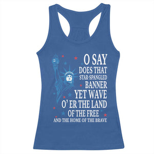 O Say Does That Star Spangled Banner Racerback Tank Top Patriotic American National Anthem Statue of Liberty TS11 Royal Blue Print Your Wear