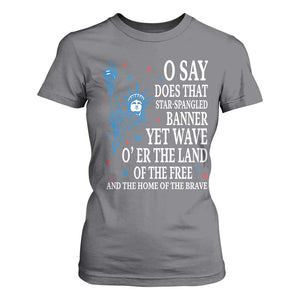 O Say Does That Star Spangled Banner T Shirt For Women Patriotic American National Anthem Statue of Liberty TS11 Charcoal Print Your Wear