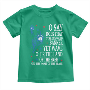 O Say Does That Star Spangled Banner Toddler T Shirt Patriotic American National Anthem Statue of Liberty TS11 Irish Green Print Your Wear