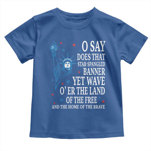 O Say Does That Star Spangled Banner Toddler T Shirt Patriotic American National Anthem Statue of Liberty TS11 Royal Blue Print Your Wear