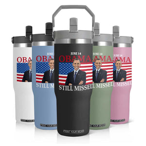 Obama Still Missed Flip Straw Tumbler Patriotic Tribute for June 14 TS02 Print Your Wear