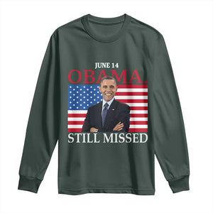 Obama Still Missed Long Sleeve Shirt Patriotic Tribute for June 14 TS02 Dark Forest Green Print Your Wear
