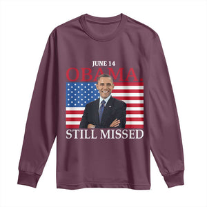 Obama Still Missed Long Sleeve Shirt Patriotic Tribute for June 14 TS02 Maroon Print Your Wear