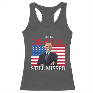 Obama Still Missed Racerback Tank Top Patriotic Tribute for June 14 TS02 Dark Heather Print Your Wear