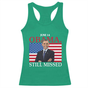 Obama Still Missed Racerback Tank Top Patriotic Tribute for June 14 TS02 Irish Green Print Your Wear