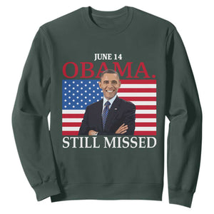 Obama Still Missed Sweatshirt Patriotic Tribute for June 14 TS02 Dark Forest Green Print Your Wear
