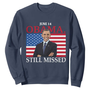 Obama Still Missed Sweatshirt Patriotic Tribute for June 14 TS02 Navy Print Your Wear