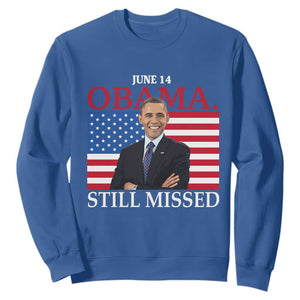 Obama Still Missed Sweatshirt Patriotic Tribute for June 14 TS02 Royal Blue Print Your Wear