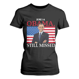 Obama Still Missed T Shirt For Women Patriotic Tribute for June 14 TS02 Black Print Your Wear