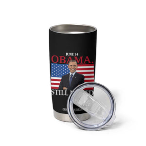 Obama Still Missed Tumbler Cup Patriotic Tribute for June 14 TS02 Print Your Wear