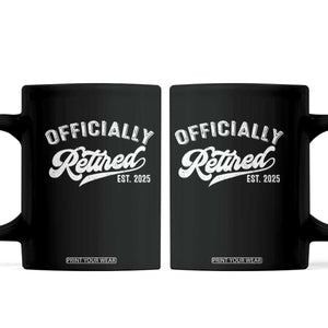Officially Retired 2025 Coffee Mug Vintage Retirement TS10 Black Print Your Wear