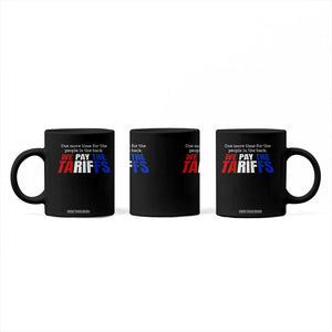 One More Time For The People In The Back We Pay The Tariffs Coffee Mug TS11 Print Your Wear