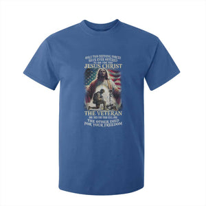 Only Two Defining Forces Have Ever Offered To Die For You Jesus Christ And The Veteran T Shirt For Kid TS11 Royal Blue Print Your Wear