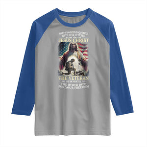 Only Two Defining Forces have Ever Offered To Die For You Jesus Christ And The Veteran Raglan Shirt TS11 Sport Gray Royal Print Your Wear