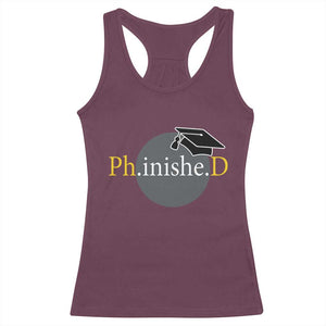 PHD Graduation PhinisheD Degree Doctorate Graduate Racerback Tank Top TS11 Maroon Print Your Wear