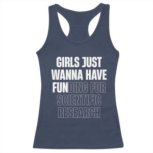 PHD Graduation Racerback Tank Top Girls Just Wanna Have Funding For Scientific Research TS10 Navy Print Your Wear