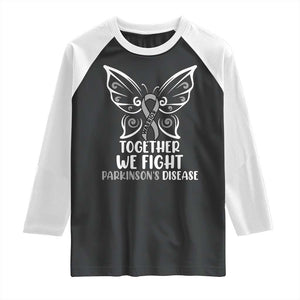 Parkinson's Awareness Raglan Shirt We Fight Together Support Squad Gray Ribbon Butterfly TS02 Black White Print Your Wear