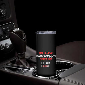 Parkinson's Awareness Skinny Tumbler Yes No Warrior Survivor Support TS02 Print Your Wear