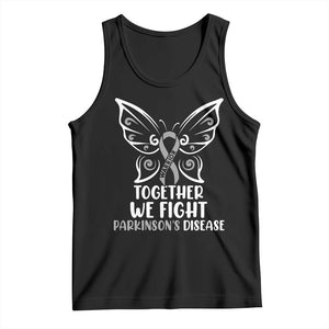 Parkinson's Awareness Tank Top We Fight Together Support Squad Gray Ribbon Butterfly TS02 Black Print Your Wear