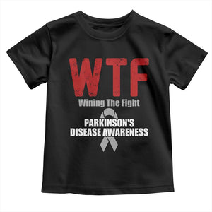 Parkinson's Awareness Toddler T Shirt WTF Winning The Fight Gray Ribbon Support Parkinsons Warriror TS02 Black Print Your Wear
