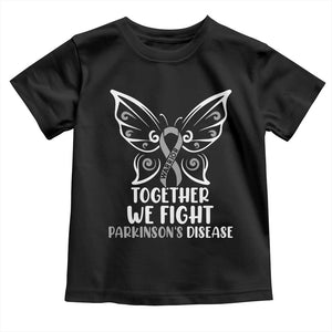 Parkinson's Awareness Toddler T Shirt We Fight Together Support Squad Gray Ribbon Butterfly TS02 Black Print Your Wear