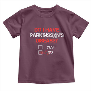 Parkinson's Awareness Toddler T Shirt Yes No Warrior Survivor Support TS02 Maroon Print Your Wear