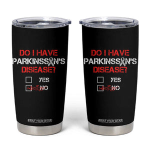 Parkinson's Awareness Tumbler Cup Yes No Warrior Survivor Support TS02 Black Print Your Wear