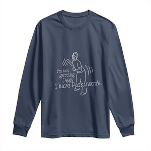 Parkinson's Warrior Long Sleeve Shirt Funny I'm Not Getting Jiggy I Have Parkinsons TS02 Navy Print Your Wear