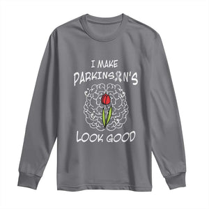 Parkinson's Warrior Long Sleeve Shirt I Make Parkinsons Look Good Tulip TS02 Charcoal Print Your Wear
