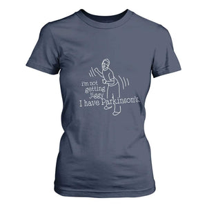 Parkinson's Warrior T Shirt For Women Funny I'm Not Getting Jiggy I Have Parkinsons TS02 Navy Print Your Wear