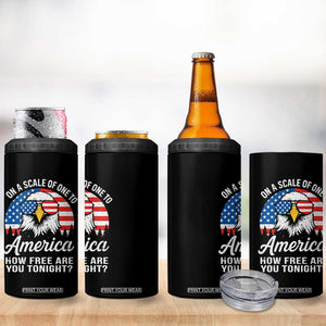 Patriotic Bald Eagle 4 in 1 Can Cooler Tumbler On A Scale Of One To America How Free Are You Tonight TS02 Print Your Wear