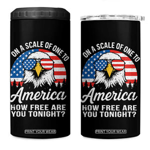 Patriotic Bald Eagle 4 in 1 Can Cooler Tumbler On A Scale Of One To America How Free Are You Tonight TS02 One Size: 16 oz Black Print Your Wear