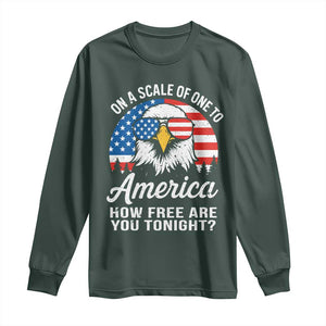 Patriotic Bald Eagle Long Sleeve Shirt On A Scale Of One To America How Free Are You Tonight TS02 Dark Forest Green Print Your Wear