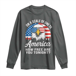 Patriotic Bald Eagle Long Sleeve Shirt On A Scale Of One To America How Free Are You Tonight TS02 Dark Heather Print Your Wear
