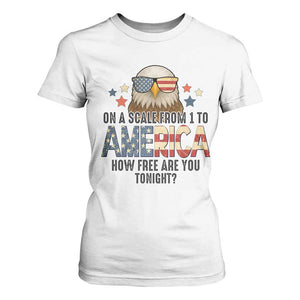 Patriotic Bald Eagle T Shirt For Women How Free Are You Tonight 4th of July TS02 White Print Your Wear
