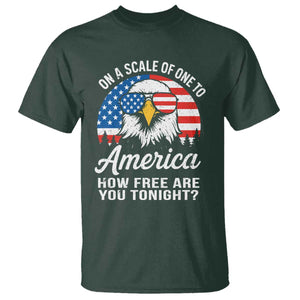 Patriotic Bald Eagle T Shirt On A Scale Of One To America How Free Are You Tonight TS02 Dark Forest Green Print Your Wear