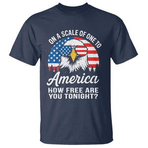 Patriotic Bald Eagle T Shirt On A Scale Of One To America How Free Are You Tonight TS02 Navy Print Your Wear