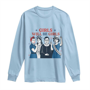 Patriotic Feminist Empowerment Long Sleeve Shirt Girl Will Be Girls Womens Rights 4th of July TS02 Light Blue Print Your Wear