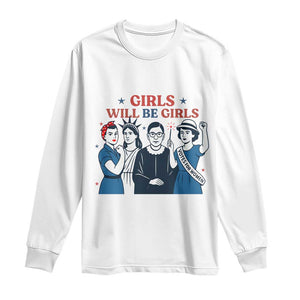 Patriotic Feminist Empowerment Long Sleeve Shirt Girl Will Be Girls Womens Rights 4th of July TS02 White Print Your Wear