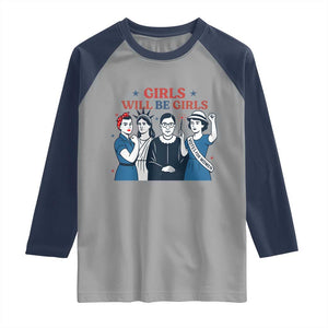Patriotic Feminist Empowerment Raglan Shirt Girl Will Be Girls Womens Rights 4th of July TS02 Sport Gray Navy Print Your Wear