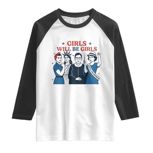 Patriotic Feminist Empowerment Raglan Shirt Girl Will Be Girls Womens Rights 4th of July TS02 White Black Print Your Wear
