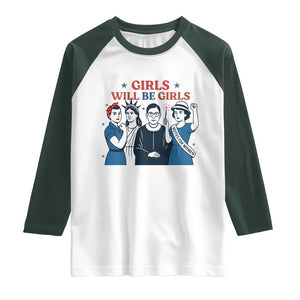 Patriotic Feminist Empowerment Raglan Shirt Girl Will Be Girls Womens Rights 4th of July TS02 White Dark Forest Green Print Your Wear