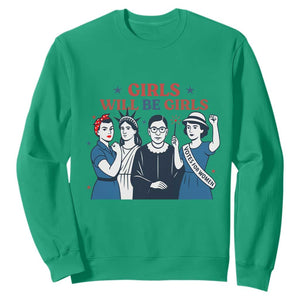 Patriotic Feminist Empowerment Sweatshirt Girl Will Be Girls Womens Rights 4th of July TS02 Irish Green Print Your Wear