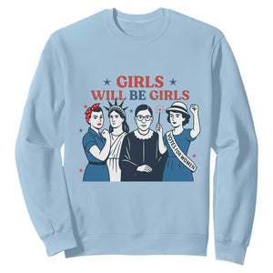 Patriotic Feminist Empowerment Sweatshirt Girl Will Be Girls Womens Rights 4th of July TS02 Light Blue Print Your Wear
