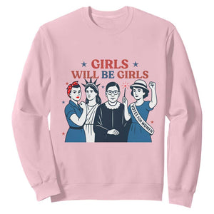 Patriotic Feminist Empowerment Sweatshirt Girl Will Be Girls Womens Rights 4th of July TS02 Light Pink Print Your Wear