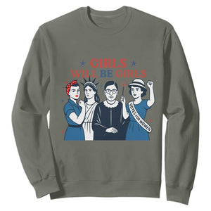 Patriotic Feminist Empowerment Sweatshirt Girl Will Be Girls Womens Rights 4th of July TS02 Military Green Print Your Wear